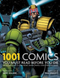 1001 Comics You Must Read Before You Die : the ultimate guide to comic books, graphic novels, comic strips and manga