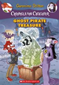 Creepella Von Cacklefur: #3 Ghost Pirate Treasure