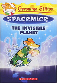 The Invisible Planet (Geronimo Stilton Spacemice #12)