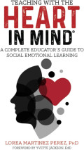 Teaching With the Heart in Mind : a complete educator's guide to social emotional learning