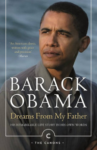 Dreams From My Father ; his remarkable life story in his own words