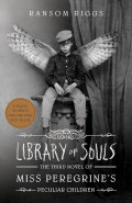 Library of Souls : the third novel of Miss Peregrine's peculiar children