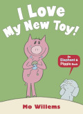 I Love My New Toy! (Elephant and Piggie)