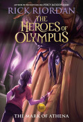 The Heroes of Olympus : the mark of Athena