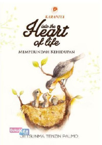 Into the Heart of life : memperindah kehidupan