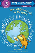 How to Help the Earth-by the Lorax (Dr. Seuss) (Step into Reading) - Softcover