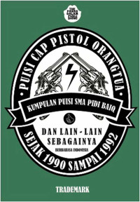 Puisi Cap Pistol Sejak 1990 Sampai 1992 : kumpulan puisi Pidi Baiq