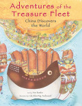 Adventures of the Treasure Fleet: China Discovers the World - Hardcover