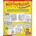 Alpha Tales Lessons, ABC Activities, and Reproducible Mini-Book Versions of All 26 Storybooks