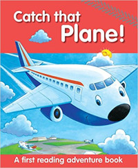 Catch That Plane!: A First Reading Adventure Book (Big book Paperback)