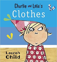 Charlie and Lola's Clothes