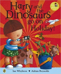 Harry and the Dinosaurs Go On Holiday