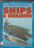 Mighty Machines : Ships & Submarines