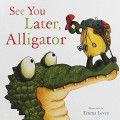 See You Later Alligator