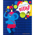 The Big Book of Silly!