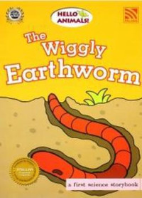 Hello animals : The Wiggly Earthworm (big book)