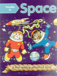 Trouble in Space (A First Reading Adventure Book)