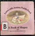 Learn with Jemima Puddle-Duck: A Book of Shapes