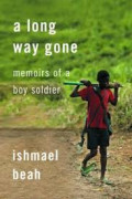 A long way gone: Memoirs of a boy soldiers