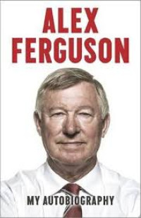 Alex Ferguson: My autobiography