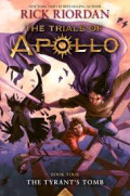 The Trials of Apollo : the tyrant's tomb