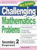 Challenging mathematics problems: Secondary express 2