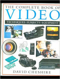 The complete book of video: Techniques, subjects, equipment