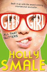 Geek Girl : all that glitters