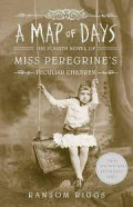 A Map Days : the fourth novel of Miss Peregrine's peculiar children