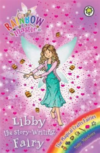 Rainbow Magic: Libby the Story-Writing Fairy : The Magical Crafts Fairies Book 6