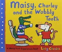 Maisy, Charley and the Wobbly Tooth