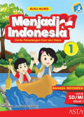 Menjadi Indonesia 1 Cerita Petualangan Doni dan Nesia (Buku Murid)