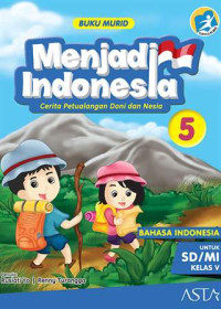 Menjadi Indonesia Cerita Petualangan Doni dan Nesia kelas 5 (Buku Murid)