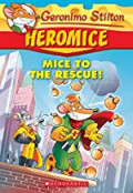 Geronimo Stilton Heromice: 1 Mice to the Rescue (Geronimo Stilton Heromice)