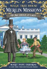 Abe Lincoln at Last! (Magic Tree House (R) Merlin Mission)