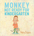 Monkey Not Ready For Kindergarten