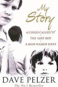 My story: A child called 'It' ; The lost boy ; A man named Dave