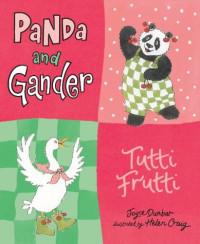 Panda and Gander Tutti Frutti