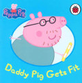 Peppa Pig : Daddy Pig Gets Fit