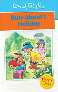 Run-About's Holiday (Enid Blyton: Happy Days)