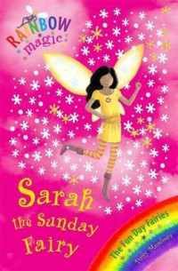 Sarah The Sunday Fairy: The Fun Day Fairies Book 7 (Rainbow Magic)