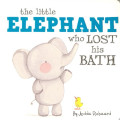 The Little Elephant Who Lost His Bath