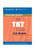 The TKT (Teaching Knowledge Test): Course. CLIL (Content and Language Integrated Learning) Module