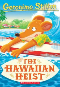 Geronimo Stilton #72: the Hawaiian Heist