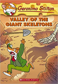 Valley of the Giant Skeletons (Geronimo Stilton, No. 32)