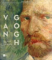 Van Gogh: The man and the earth