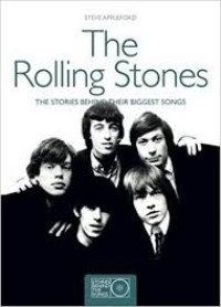 The Rolling Stones : the stories behind the biggest songs