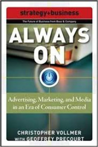 Always On : advertising, marketing, and media in an era of consumer control