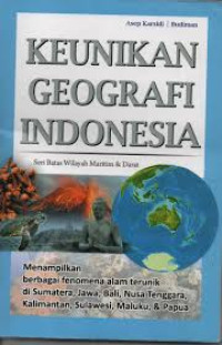 Keunikan Geografi Indonesia : seri batas maritim & darat