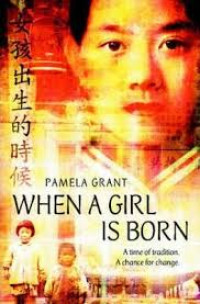 When a Girl is Born : a time of tradition, a chance for change